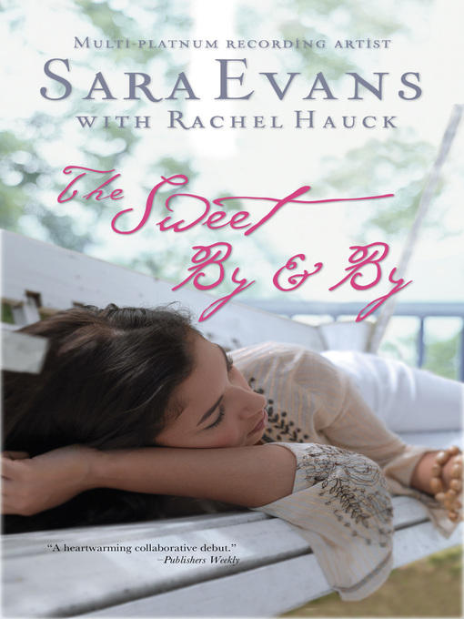 Title details for The Sweet by and By by Sara Evans - Wait list